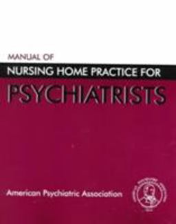 Manual of Nursing Home Practice for Psychiatrists