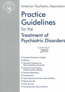 American Psychiatric Association Practice Guidelines for the Treatment of Psychiatric Disorders