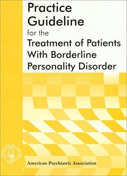 Practice Guideline for the Treatment of Patients with Borderline Personality Disorder