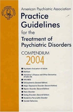 American Psychiatric Association Practice Guidelines for the Treatment of Psychiatric Disorders