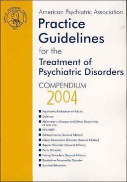 American Psychiatric Association Practice Guidelines for the Treatment of Psychiatric Disorders  9780890423769 Front Cover