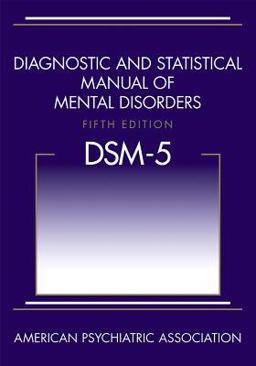Diagnostic and Statistical Manual of Mental Disorders - DSM-5