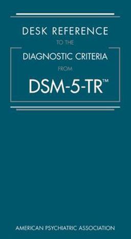 Desk Reference to the Diagnostic Criteria from DSM-5-TRï¿½  9780890425800 Front Cover