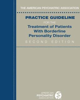 The American Psychiatric Association Practice Guideline for the Treatment of Patients With Borderline Personality Disorder