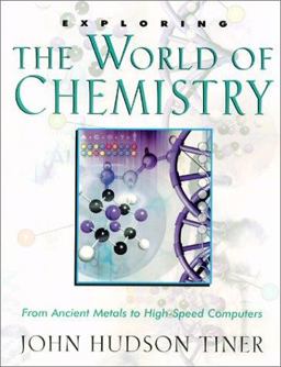 Exploring the World of Chemistry From Ancient Metals to High-Speed Computers  9780890512951 Front Cover