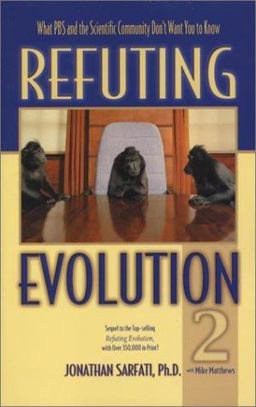 Refuting Evolution 2 What PBS and the Scientific Community Don't Want You to Know  9780890513873 Front Cover