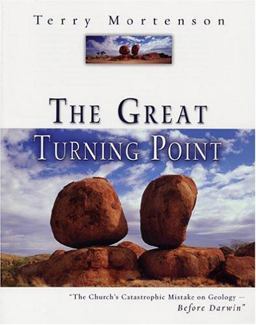 Great Turning Point The Church's Catastrophic Mistake on Geology - Before Darwin  9780890514085 Front Cover