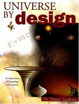 Universe by Design An Explanation of Cosmology and Creation  9780890514153 Front Cover