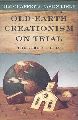 Old Earth Creationism on Trial The Verdict Is In  9780890515440 Front Cover