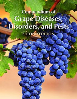 Compendium of Grape Diseases, Disorders, and Pests 2nd 9780890544792 Front Cover