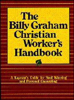 The Billy Graham Christian Worker's Handbook