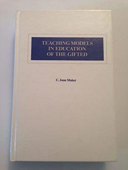 Teaching Models in Education of the Gifted 1st 9780890791868 Front Cover