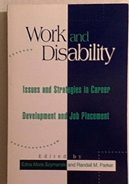 Work and Disability : Issues and Strategies in Career Development and Job Placement 1st 9780890796405 Front Cover