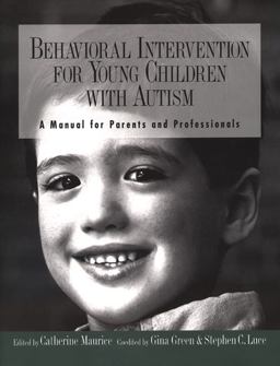 Behavioral Intervention for Young Children with Autism A Manual for Parents and Professionals  9780890796832 Front Cover