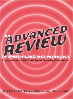 Advanced Review of Speech-language Pathology : Preparation for NESPA and Comprehensive Examination 1st 9780890798218 Front Cover