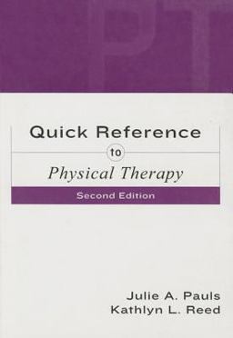 Quick Reference to Physical Therapy 2nd 9780890799611 Front Cover
