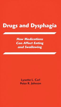 Drugs and Dysphagia How Medications Can Affect Eating and Swallowing  9780890799826 Front Cover