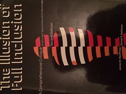 Illusion of Full Inclusion A Comprehensive Critique of a Current Special Education Bandwagon 2nd 9780890799956 Front Cover
