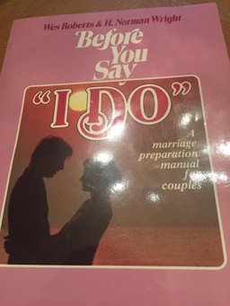 Before You Say "I Do" Before You Say "I Do"