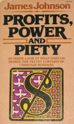 Profits, Power and Piety