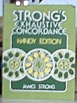 Strong's Exhaustive Concordance Strong's Exhaustive Concordance