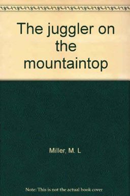 The Juggler on the Mountaintop