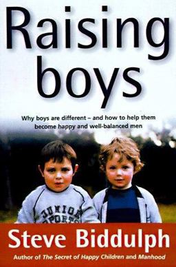 Raising Boys Why Boys Are Different - And How to Help Them Become Happy and Well-Balanced Men  9780890878538 Front Cover