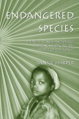 Endangered Species Health, Illness, and Death among Madagascar's People of the Forest  9780890892381 Front Cover