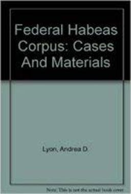 Federal Habeas Corpus Cases and Materials  9780890895863 Front Cover