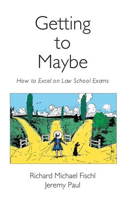 Getting to Maybe How to Excel on Law School Exams  9780890897607 Front Cover