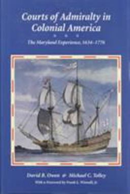 Courts of Admiralty in Colonial America The Maryland Experience, 1634-1776  9780890898567 Front Cover