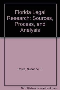 Florida Legal Research Sources, Process, and Analysis 1st 1998 9780890899113 Front Cover
