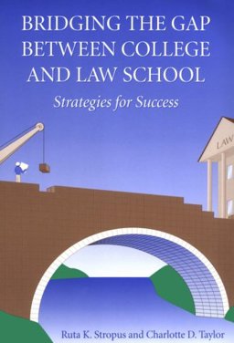 Bridging the Gap Between College and Law School Strategies for Success  9780890899458 Front Cover