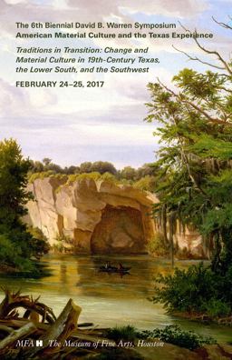 Traditions in Transition Change and Material Culture in 19th-Century Texas, the Lower South, and the Southwest: The David B. Warren Symposium, Volume 6  9780890901939 Front Cover