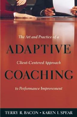 Adaptive Coaching The Art and Practice of a Client-Centered Approach to Performance Improvement  9780891061878 Front Cover