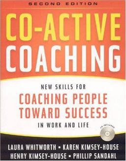 Co-Active Coaching New Skills for Coaching People Toward Success in Work and Life 2nd 9780891061984 Front Cover