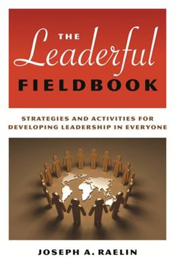 Leaderful Fieldbook Strategies and Activities for Developing Leadership in Everyone  9780891063803 Front Cover