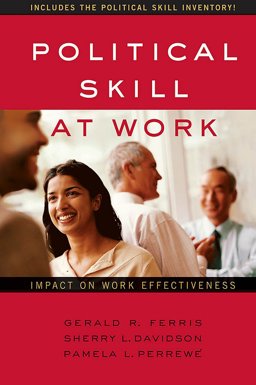 Political Skill at Work Impact on Work Effectiveness  9780891063902 Front Cover