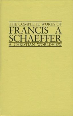 The Complete Works of Francis A. Schaeffer