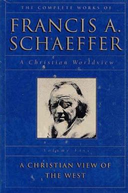 The Complete Works of Francis A. Schaeffer