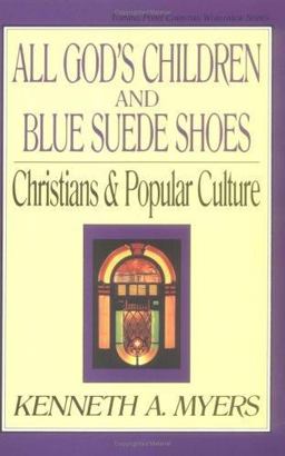 All God's Children and Blue Suede Shoes Christians and Popular Culture  9780891075387 Front Cover