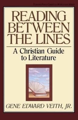 Reading Between the Lines A Christian Guide to Literature  9780891075820 Front Cover