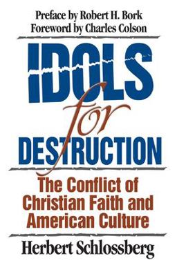 Idols for Destruction The Conflict of Christian Faith and American Culture  9780891077381 Front Cover
