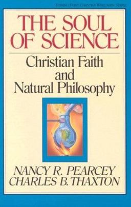 Soul of Science Christian Faith and Natural Philosophy  9780891077664 Front Cover