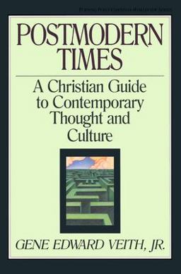 Postmodern Times A Christian Guide to Contemporary Thought and Culture  9780891077688 Front Cover