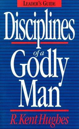 Disciplines of a Godly Man