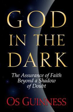 God in the Dark The Assurance of Faith Beyond a Shadow of Doubt  9780891078456 Front Cover