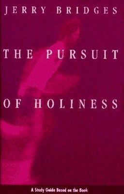 The Pursuit of Holiness The Pursuit of Holiness