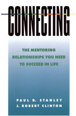 Connecting The Mentoring Relationships You Need to Succeed  9780891096382 Front Cover