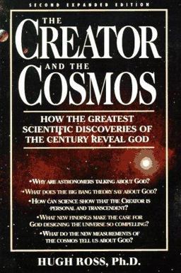 Creator and the Cosmos : An Astrophysicist Reconciles Science and Scripture  9780891097006 Front Cover